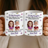 Custom 3D Inflated Effect Printed Mug - Personalized Birthday Gifts For Dad, Daughter - Daughter My Greatest Joy