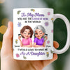 Personalized Mug – Mother's Day Gift For Mom – You Are The Luckiest Mom