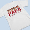 Personalized Unisex T-shirt, Hoodie – Father's Day Gifts For Dad – Proud To Be Their Papa