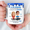 Personalized Mug – Gifts For Couple – My Husband My Safe Place