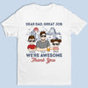 Personalized Unisex T-shirt, Hoodie – Gifts For Dad, Grandpa – We’re Awesome Because Of You