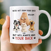 Personalized Mug – Funny Gift For Pet Lovers – I'll Always Have Your Back