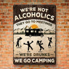 Personalized Metal Sign – Camping Gifts For Campers – Alcoholics Go To Meetings