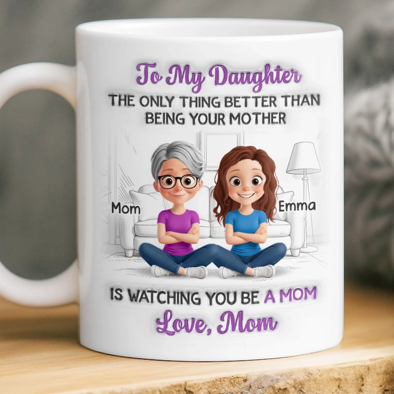 Custom 3D Inflated Effect Printed Mug - Personalized Mother's Day Gifts For Mom, Daughter - Always My Little Girl