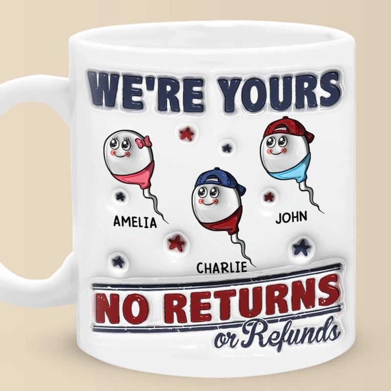 Personalized Mug – Father’s Day Gift For Dad – I'm Yours, No Returns