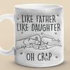 Personalized Mug – Father’s Day Gift For Dad – Like Father Like Daughter