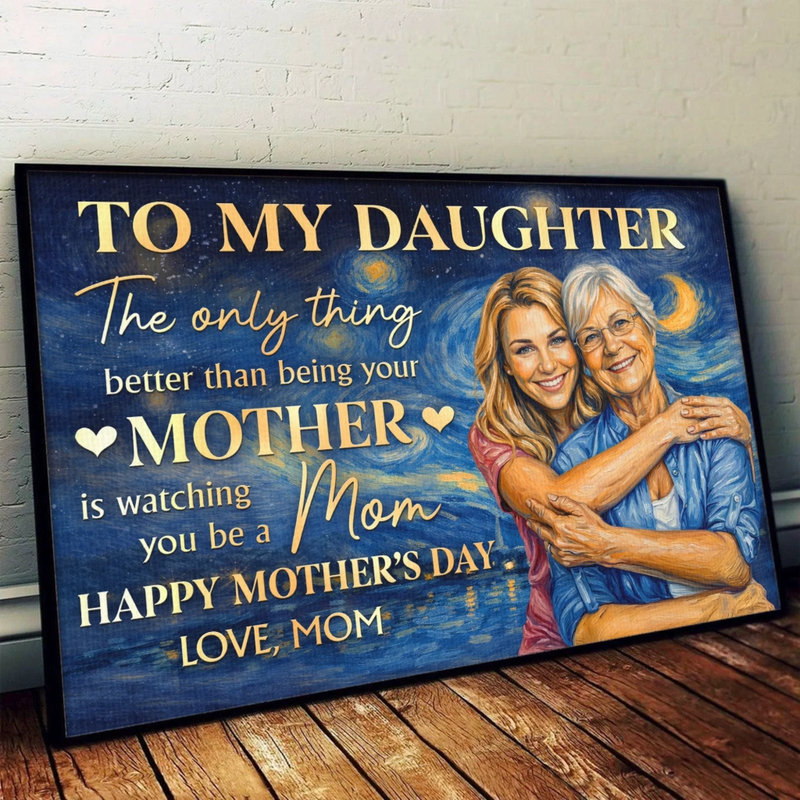 Personalized Photo Horizontal Poster – Mother's Day Gift For Daughter – Proud Of The Mother You’ve Become