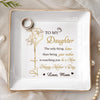 Personalized Jewelry Dish – Mother's Day Gifts For Daughter – A Graceful Keepsake For Her Story