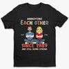 Personalized Unisex T-shirt, Hoodie – Gifts For Couple – Annoying Each Other