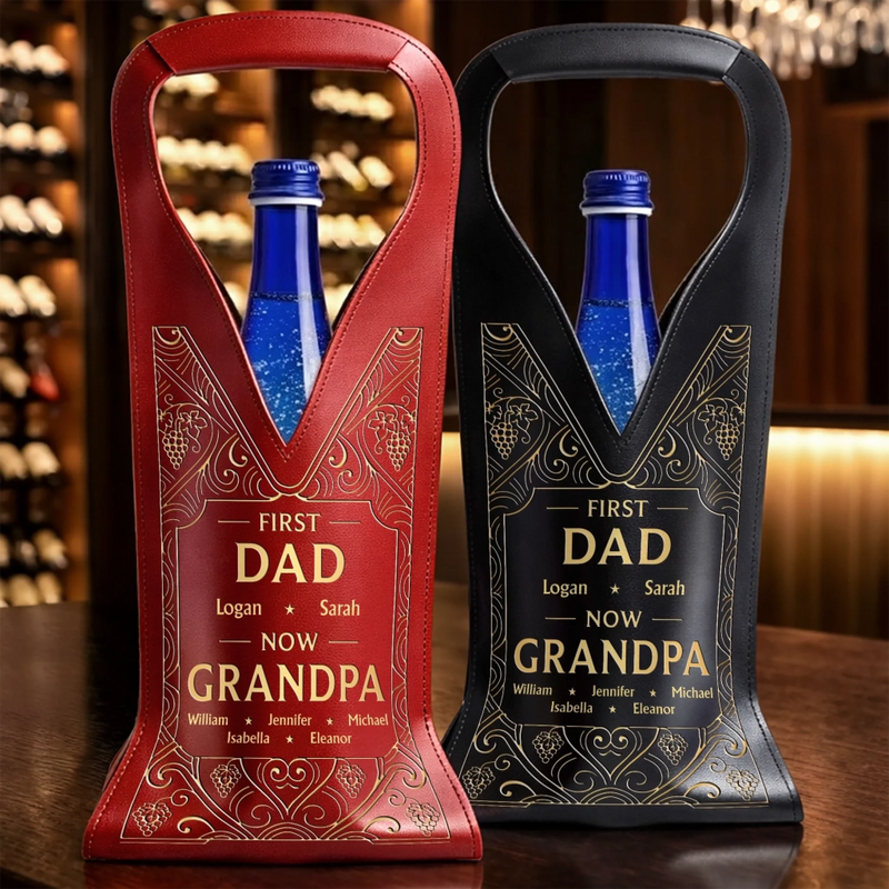 Personalized Leather Wine Bag – Father's Day Gifts For Grandpa, Dad – First Dad, Now Grandpa Forever