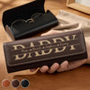 Personalized PU Leather Eyeglass Case – Father's Day Gifts For Dad, Grandpa – You’re One Of A Kind