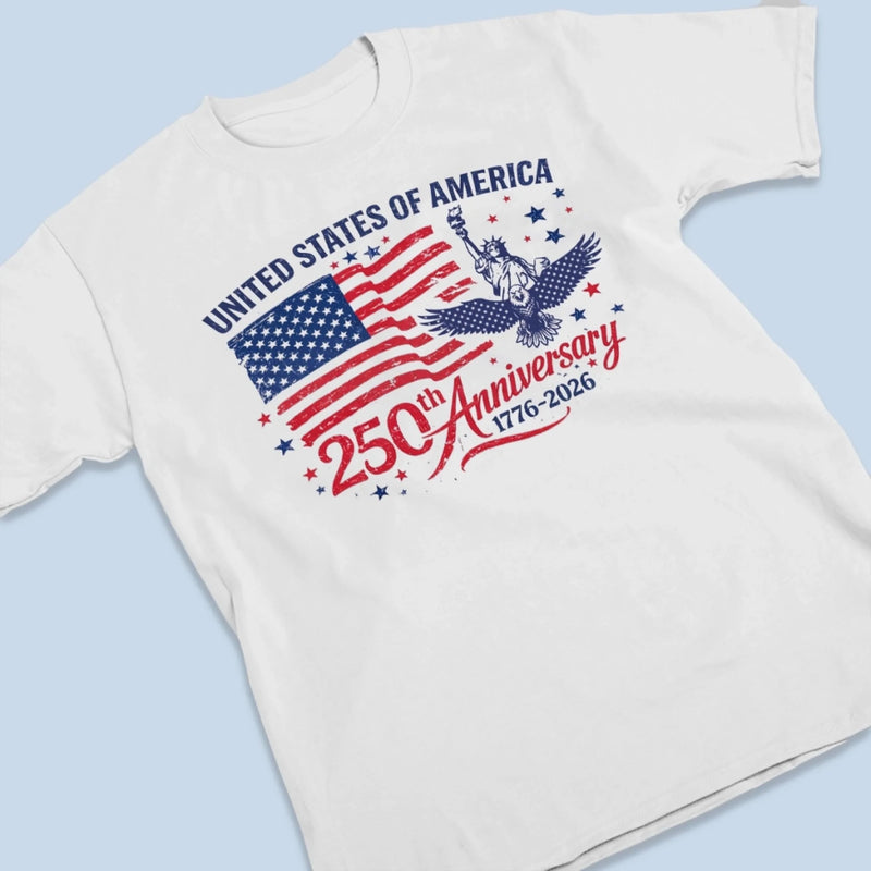 Personalized America 250th Anniversary – Unisex T-shirt, Hoodie – Gifts For Men And Women – United We Stand, Always