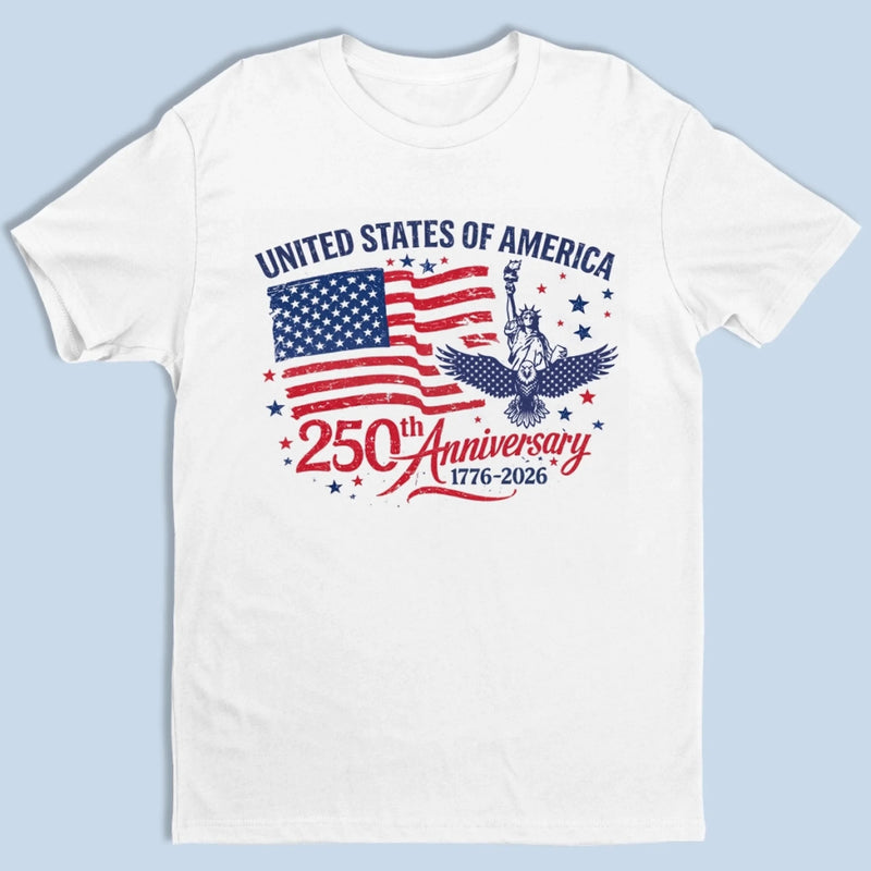 Personalized America 250th Anniversary – Unisex T-shirt, Hoodie – Gifts For Men And Women – United We Stand, Always