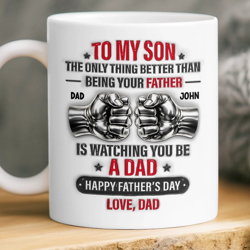 Personalized Mug – Gifts For Son – Watching You Be A Dad