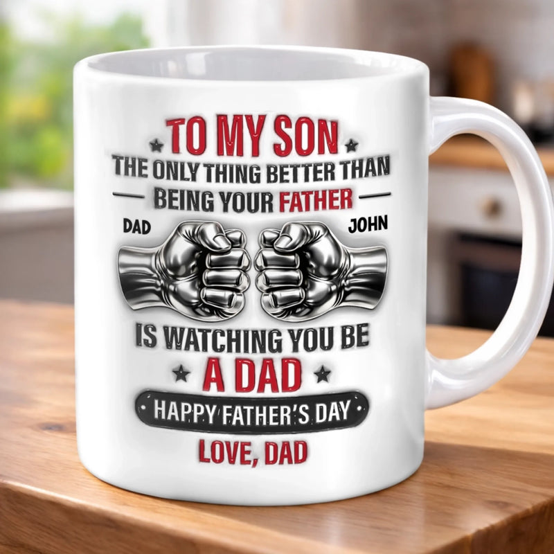 Personalized Mug – Gifts For Son – Watching You Be A Dad