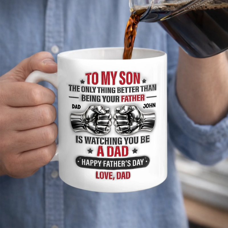Personalized Mug – Gifts For Son – Watching You Be A Dad