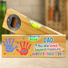 Personalized Wooden Bottle Opener With Built-in Spirit Level – Father's Day Gifts For Grandpa, Dad –  You Are Loved Beyond Measure