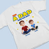 Personalized Unisex T-shirt, Hoodie – Gifts For Dad, Grandpa – Just A Dad Doing His Best