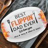 Personalized Platter – Gifts For Dad, Grandpa – Best Flippin’ Dad Ever
