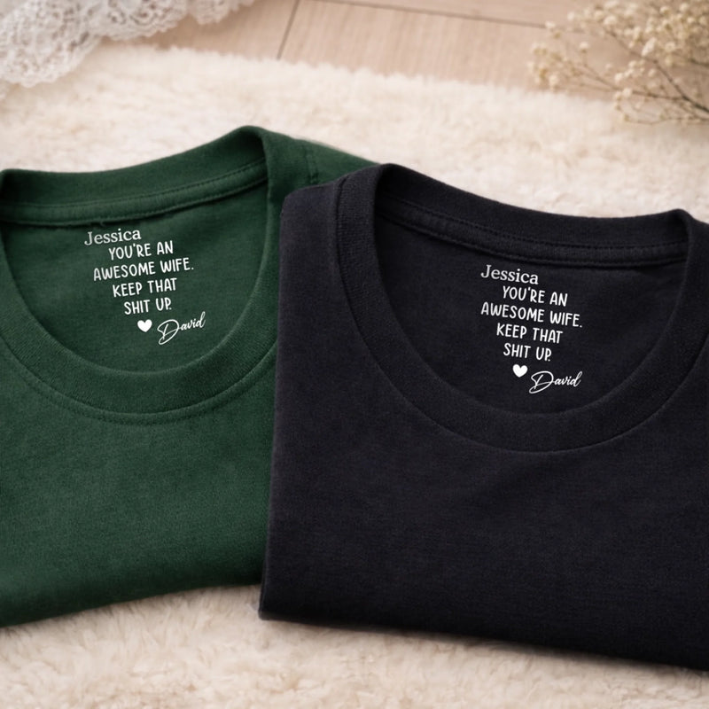 Personalized Inside Neck Print T-Shirt - Funny Anniversary Gift – You’re Awesome