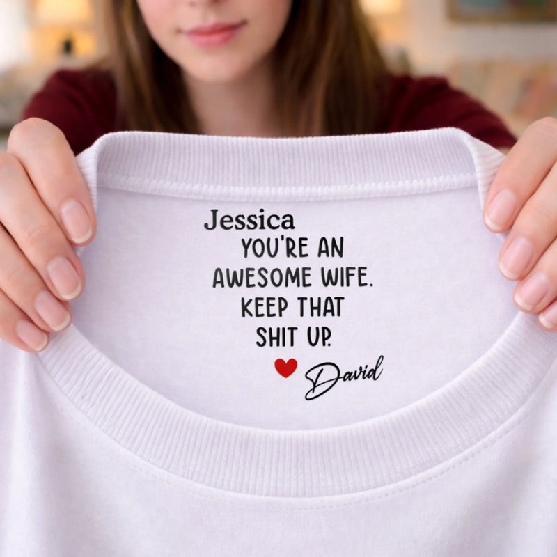 Personalized Inside Neck Print T-Shirt - Funny Anniversary Gift – You’re Awesome