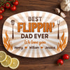 Personalized Platter – Father's Day Gifts For Dad, Grandpa – Best Flippin' Dad Ever