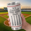 Personalized Tumbler – Gifts For Dad, Grandpa, Baseball Lovers, Sports Fans, Sports Lovers – We Caught The Best Dad