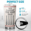 Personalized Tumbler – Gifts For Dad, Grandpa, Baseball Lovers, Sports Fans, Sports Lovers – We Caught The Best Dad