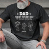 Personalized T-shirt, Hoodie – Father's Day Gifts For Dad, Grandpa – The Dad Everyone Wishes They Had