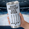 Personalized Tumbler - Gifts For Dad, Grandpa, Hockey Lovers, Sports Fans, Sports Lovers - Best Hockey Dad Ever