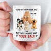 Personalized Mug – Funny Gift For Pet Lovers – I'll Always Have Your Back