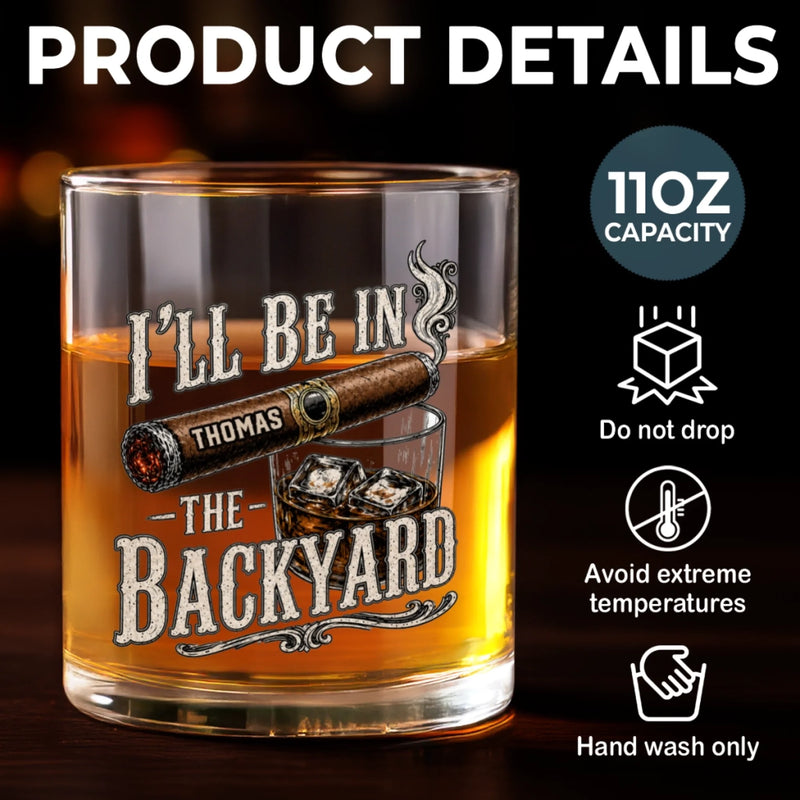 Personalized Whiskey Glass – Gifts For Men – I'll Be In The Yackyard