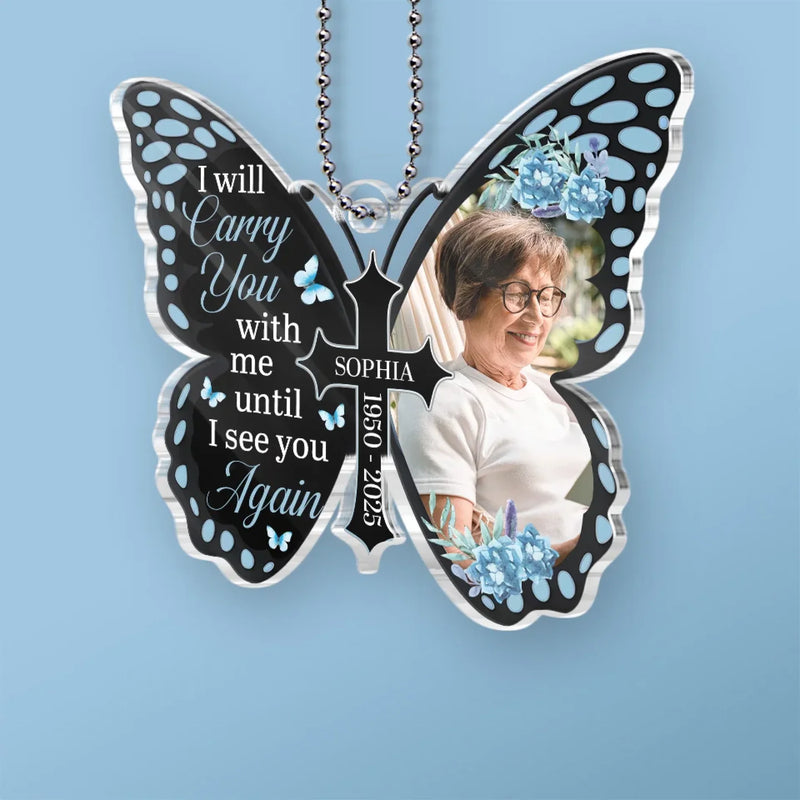Personalized Acrylic Car Ornament – Meaningful Memorial Gift – Carry You Wherever I Go