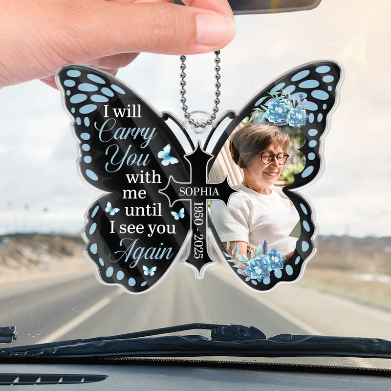 Personalized Acrylic Car Ornament – Meaningful Memorial Gift – Carry You Wherever I Go