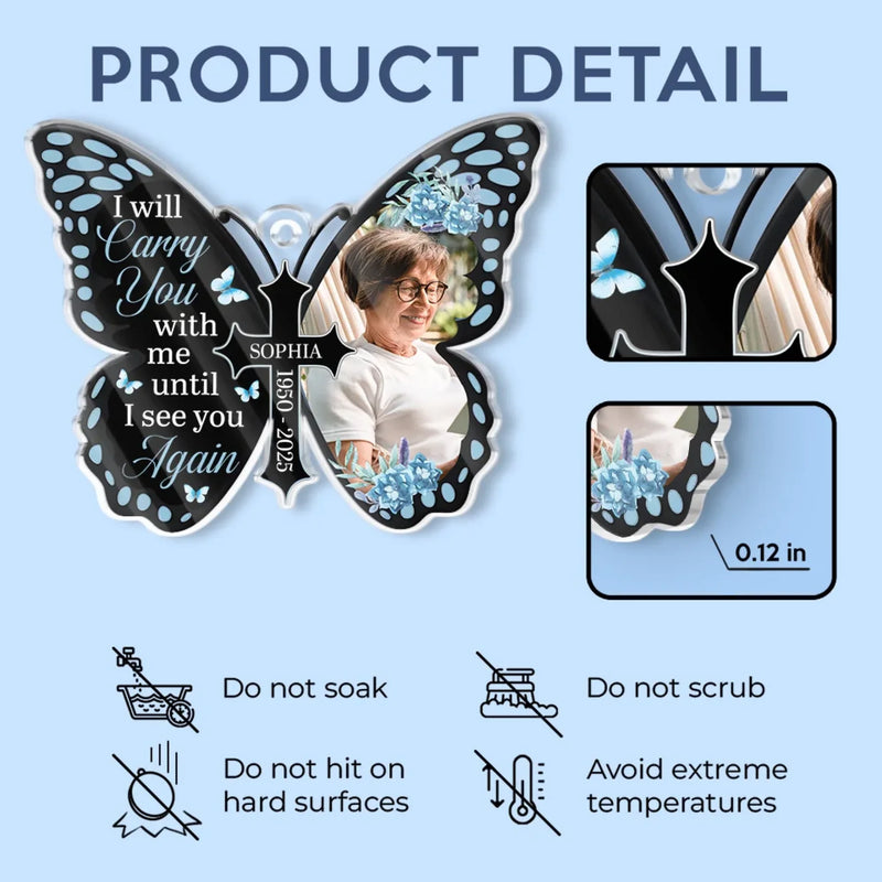 Personalized Acrylic Car Ornament – Meaningful Memorial Gift – Carry You Wherever I Go