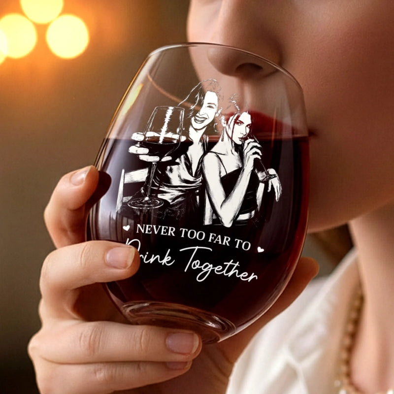 Personalized Photo Wine Glass - Gifts For Her - Never Too Far To Drink Together