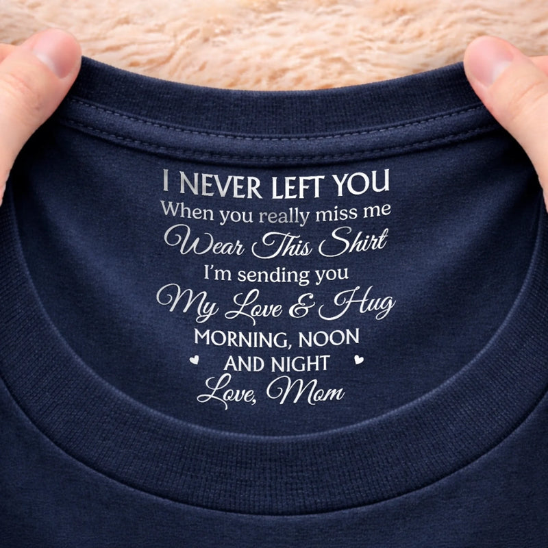 Personalized Inside Neck Print T-Shirt – Meaningful Memorial Gift – Gone But Never Forgotten