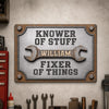 Personalized Home Decor Metal Sign – Gift For Man – Knower Of Stuff, Fixer Of Things