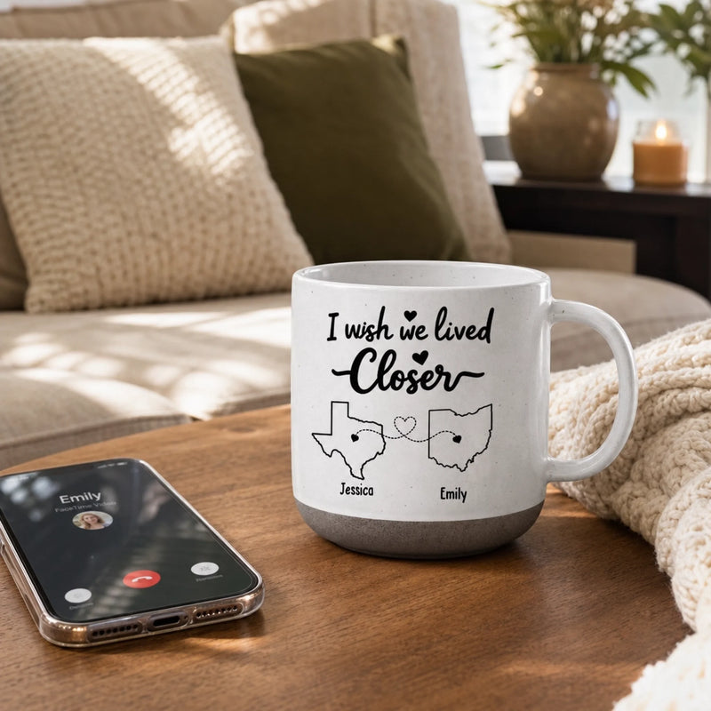 Personalized Pottery Mug - Gift For Sister, Bestie, Best Friend - I Wish We Lived Closer