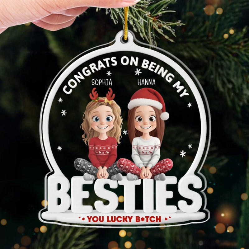 Personalized Acrylic Ornament – Christmas Gift For Sister, Bestie, Best Friend – Congrats On Being My Besties