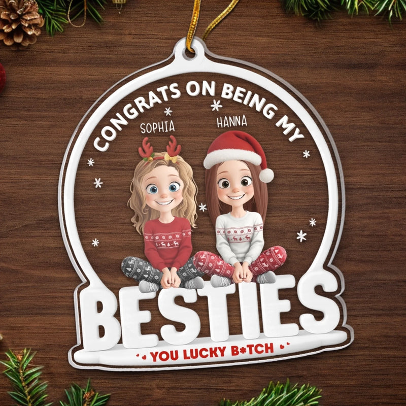 Personalized Acrylic Ornament – Christmas Gift For Sister, Bestie, Best Friend – Congrats On Being My Besties