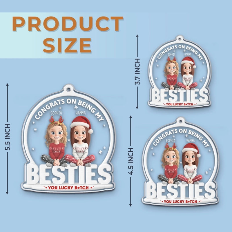 Personalized Acrylic Ornament – Christmas Gift For Sister, Bestie, Best Friend – Congrats On Being My Besties