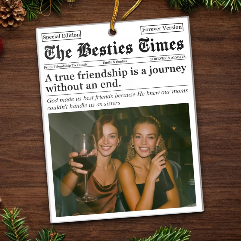 Personalized Acrylic Ornament – Christmas Gift For Sister, Bestie, Best Friend – True Friends, No Deadlines