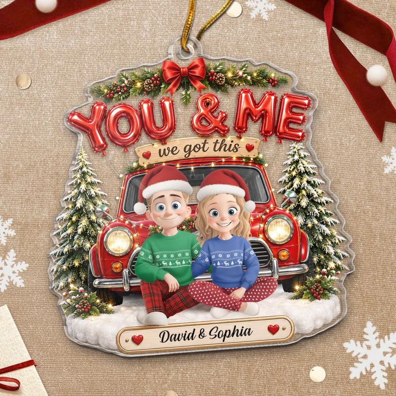 Personalized Acrylic Ornament – Christmas, Anniversary Gift For Couple – You & Me, We Got This