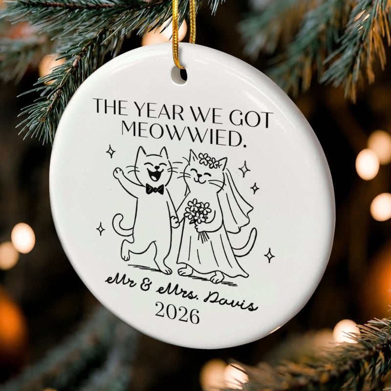Personalized Ceramic Ornament – Christmas, Wedding Gift For Couple, Newlyweds – The Year We Got Meowwied