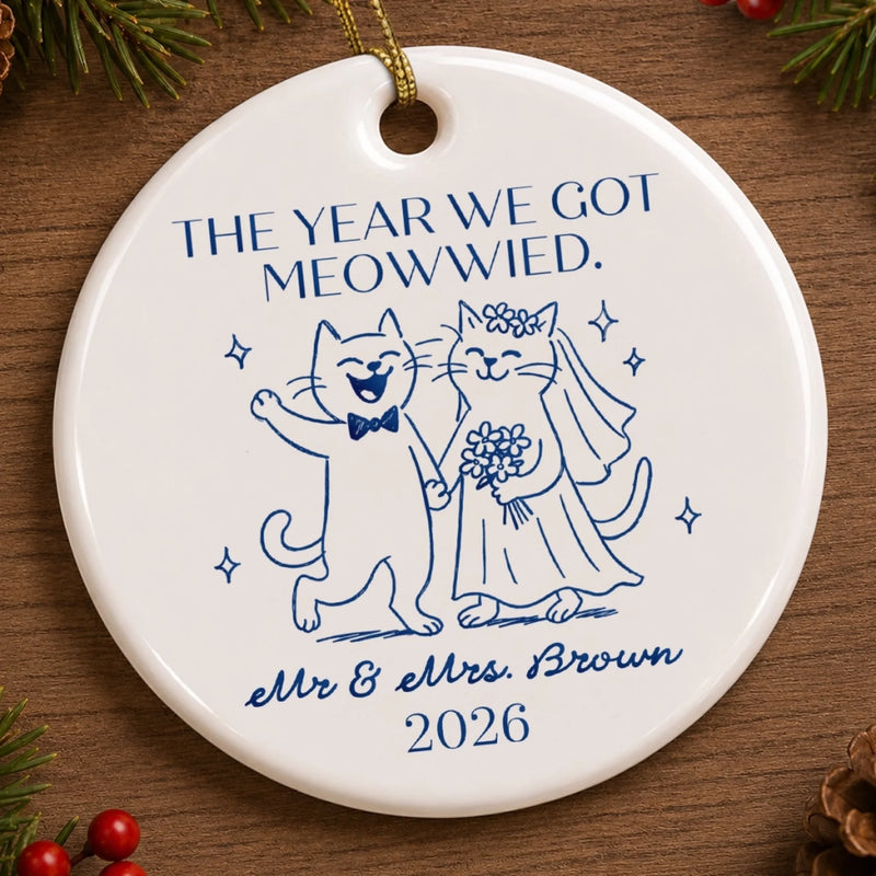 Personalized Ceramic Ornament – Christmas, Wedding Gift For Couple, Newlyweds – The Year We Got Meowwied