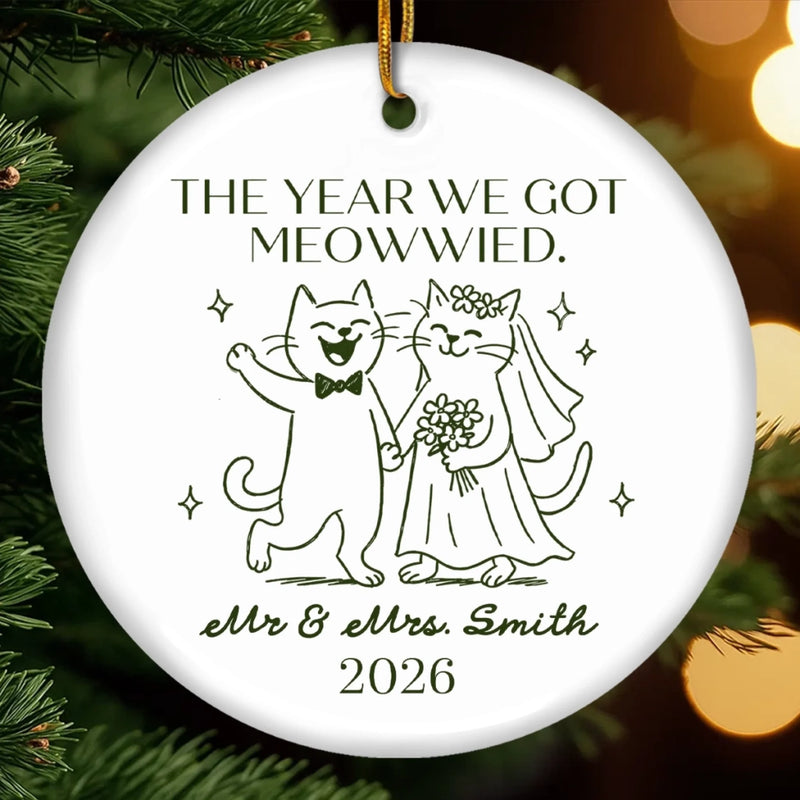 Personalized Ceramic Ornament – Christmas, Wedding Gift For Couple, Newlyweds – The Year We Got Meowwied