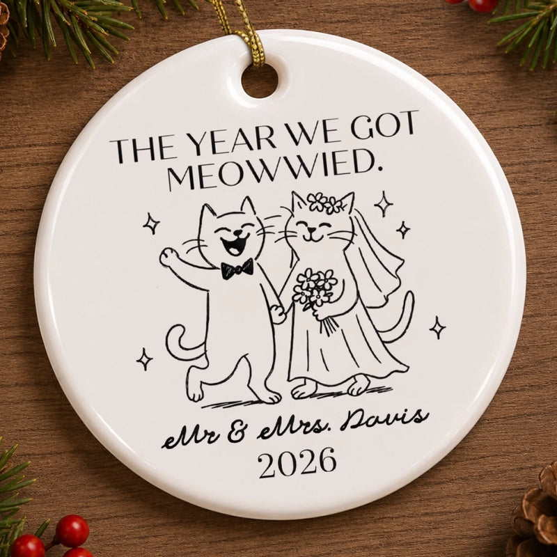 Personalized Ceramic Ornament – Christmas, Wedding Gift For Couple, Newlyweds – The Year We Got Meowwied