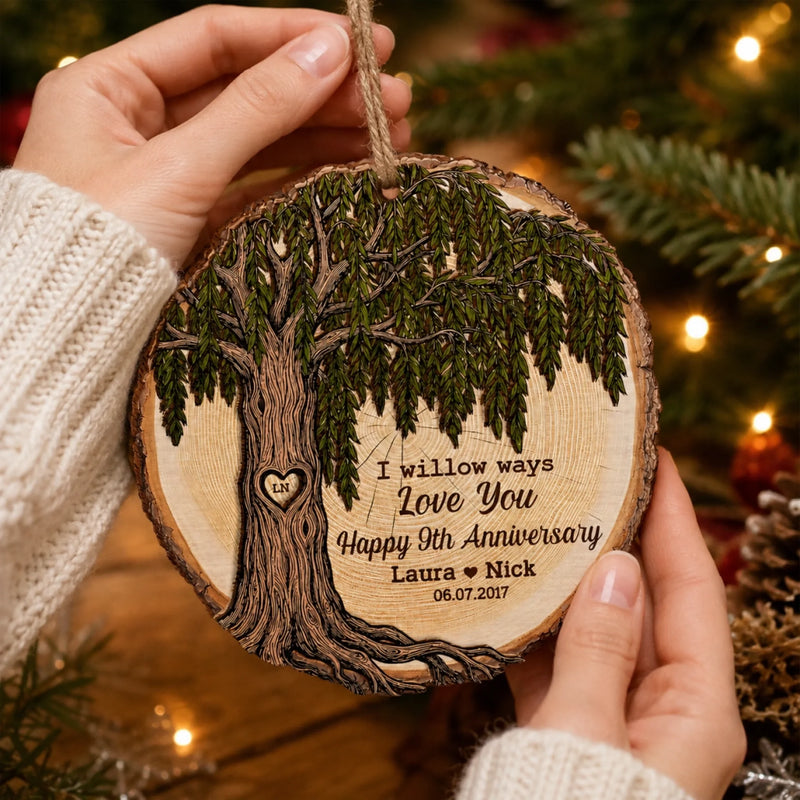 Personalized Wood Ornament – Christmas, Anniversary Gift For Couple – I Willow Ways Love You