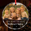 Personalized Photo Glass Ornament - Christmas Gift For Sister, Brother, Sibling - Holiday Home Crew